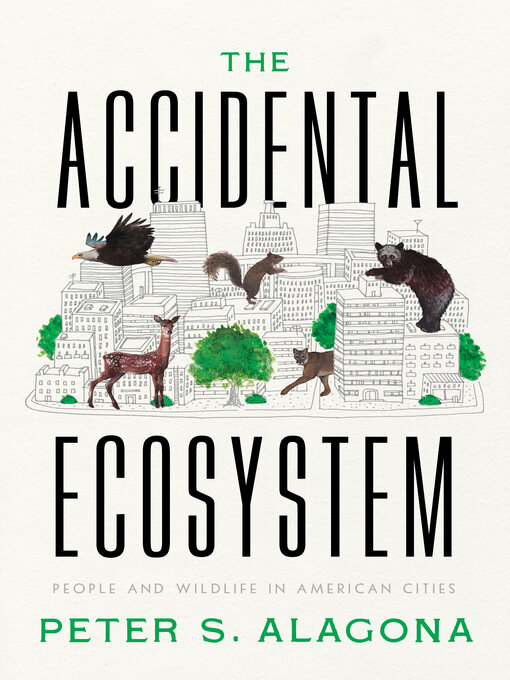 Title details for The Accidental Ecosystem by Peter S. Alagona - Wait list
